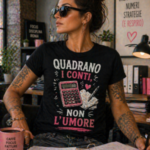 T-shirt commercialista con scritta Quadrano i conti, non l’umore